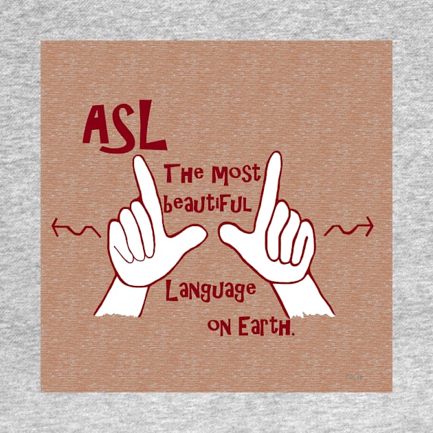 ASL The Most Beautiful Language by EloiseART